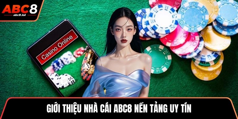 Giới thiệu nhà cái ABC8 nền tảng uy tín