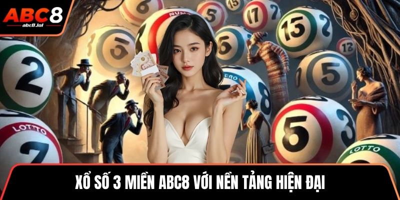 Xổ Số 3 Miền - Rinh Thưởng Lớn, Đổi Đời Nhanh Chóng Xổ số 3 miền ABC8 với nền tảng hiện đại